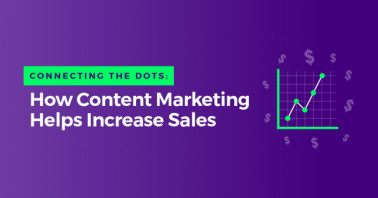 How Content Marketing Helps Your Business Increase Sales